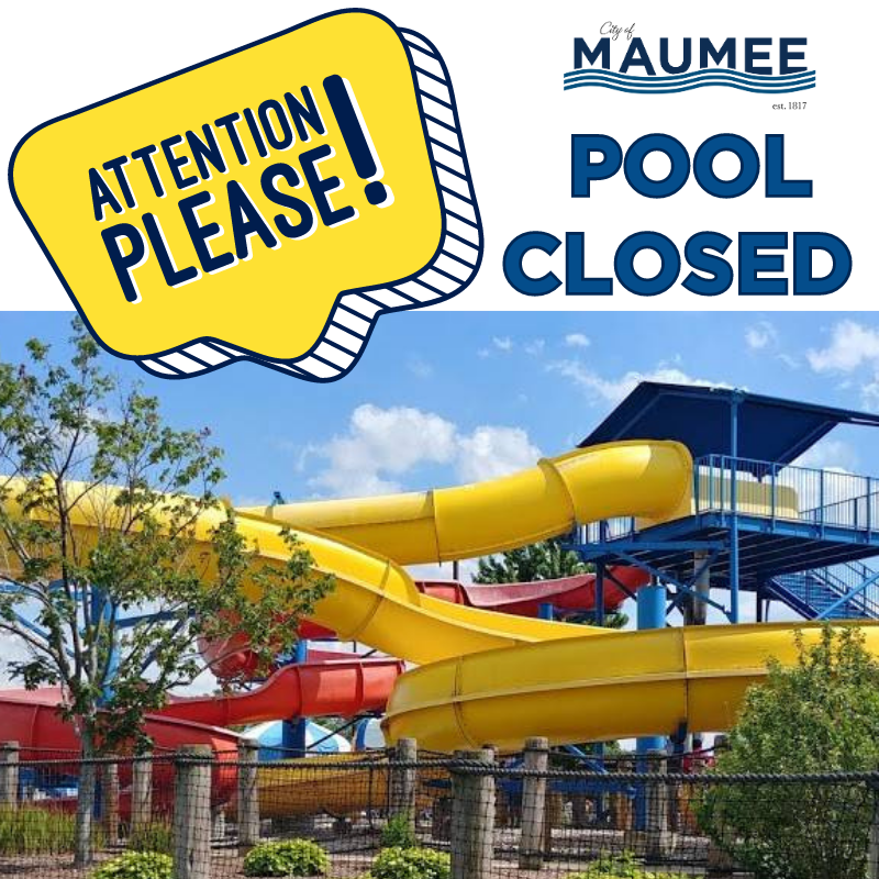 Rolf Park Pool CLOSED for the Season August 3, 2023 City of Maumee